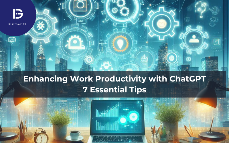7 Essential Tips on How to Enhance Work Productivity with ChatGPT