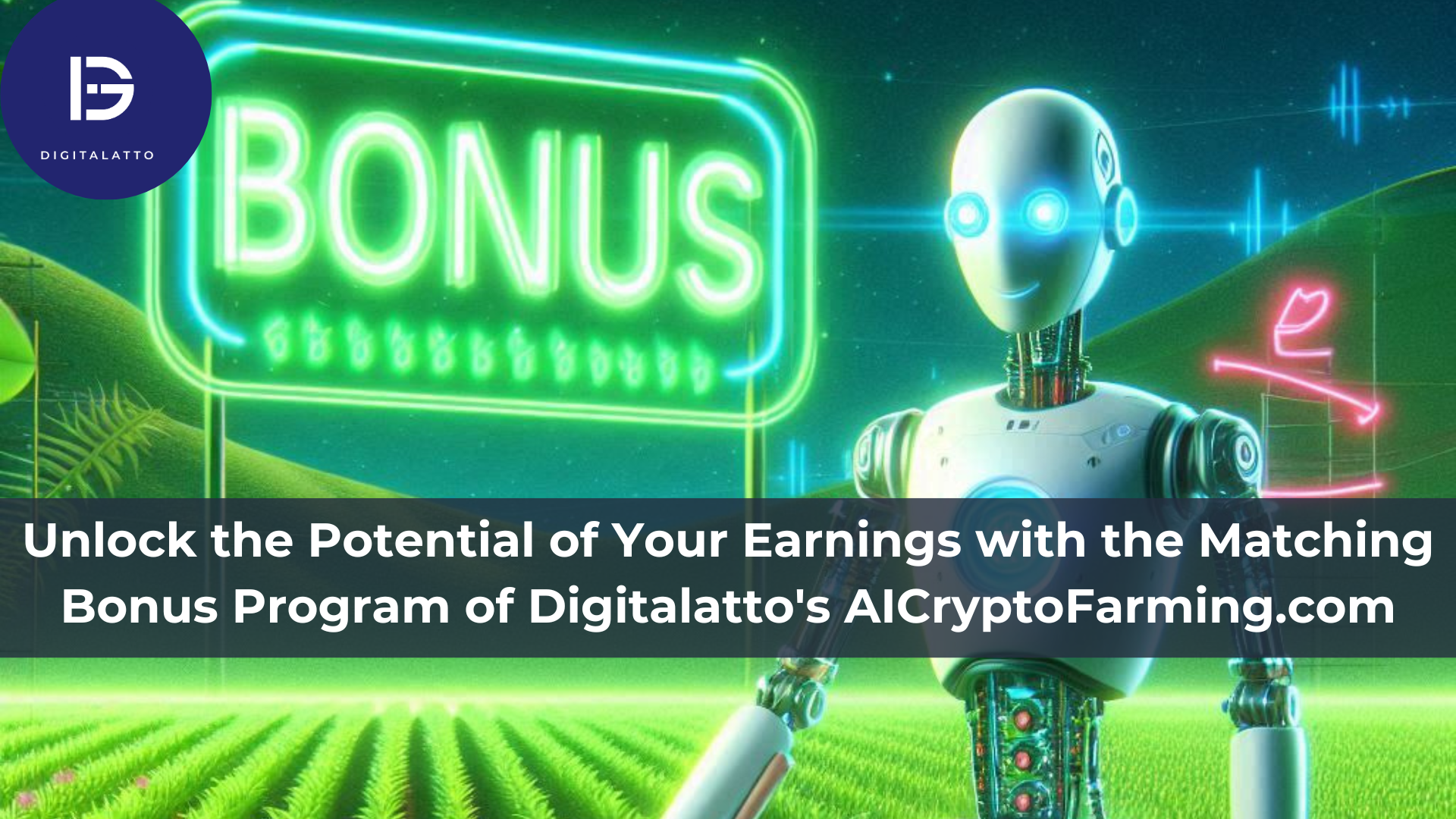 Digitalatto AI Crypto Farming- Matching Bonus